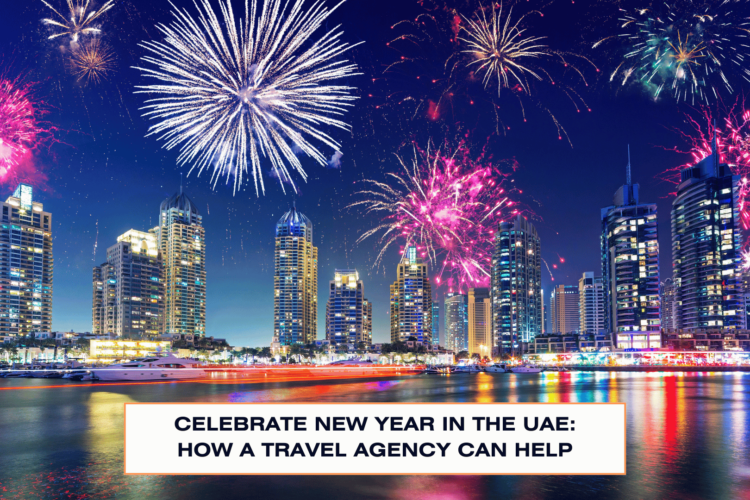 Celebrate New Year in the UAE How a Travel Agency Can Help