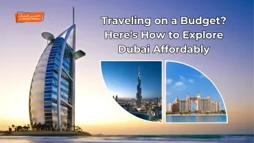 Traveling on a Budget? Here’s How to Explore Dubai Affordably