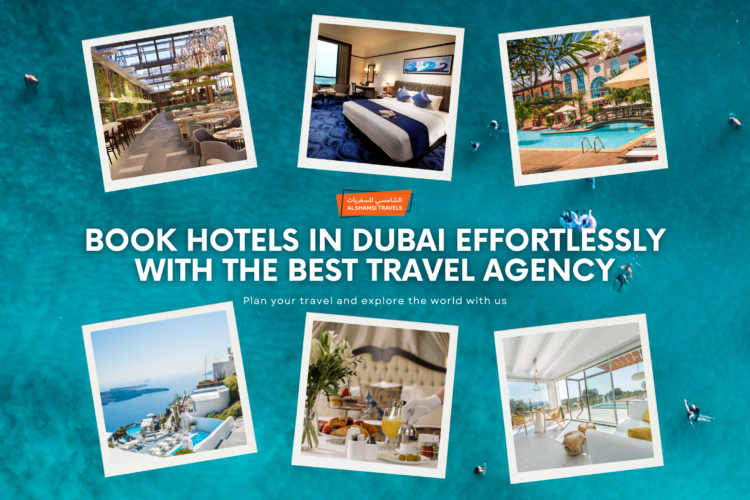 Book Hotels in Dubai Effortlessly with the Best Travel Agency