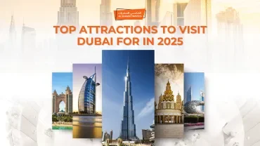 Top Attractions to Visit in Dubai in 2025
