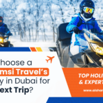 Why Choose a Al Shamsi Travel’s Agency in Dubai for Your Next Trip-min