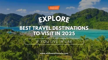 Best Travel Destinations to Visit in 2025 If You Live in UAE