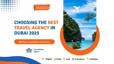 Choosing the Best Travel Agency in Dubai 2025