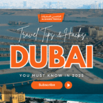 Dubai Travel Tips & Hacks You Must Know In 2025