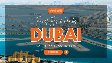 Dubai Travel Tips & Hacks You Must Know In 2025
