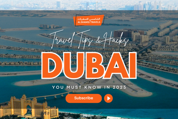 Dubai Travel Tips & Hacks You Must Know In 2025