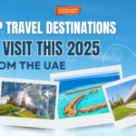 Travel Destinations 2025 From THE UAE