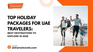 Top Holiday Packages for UAE Travelers: Best Destinations to Explore in 2026