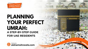 Planning Your Perfect Umrah: A Step-by-Step Guide for UAE Residents