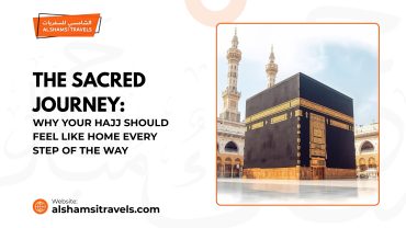 The Sacred Journey: Why Your Hajj Should Feel Like Home Every Step of the Way